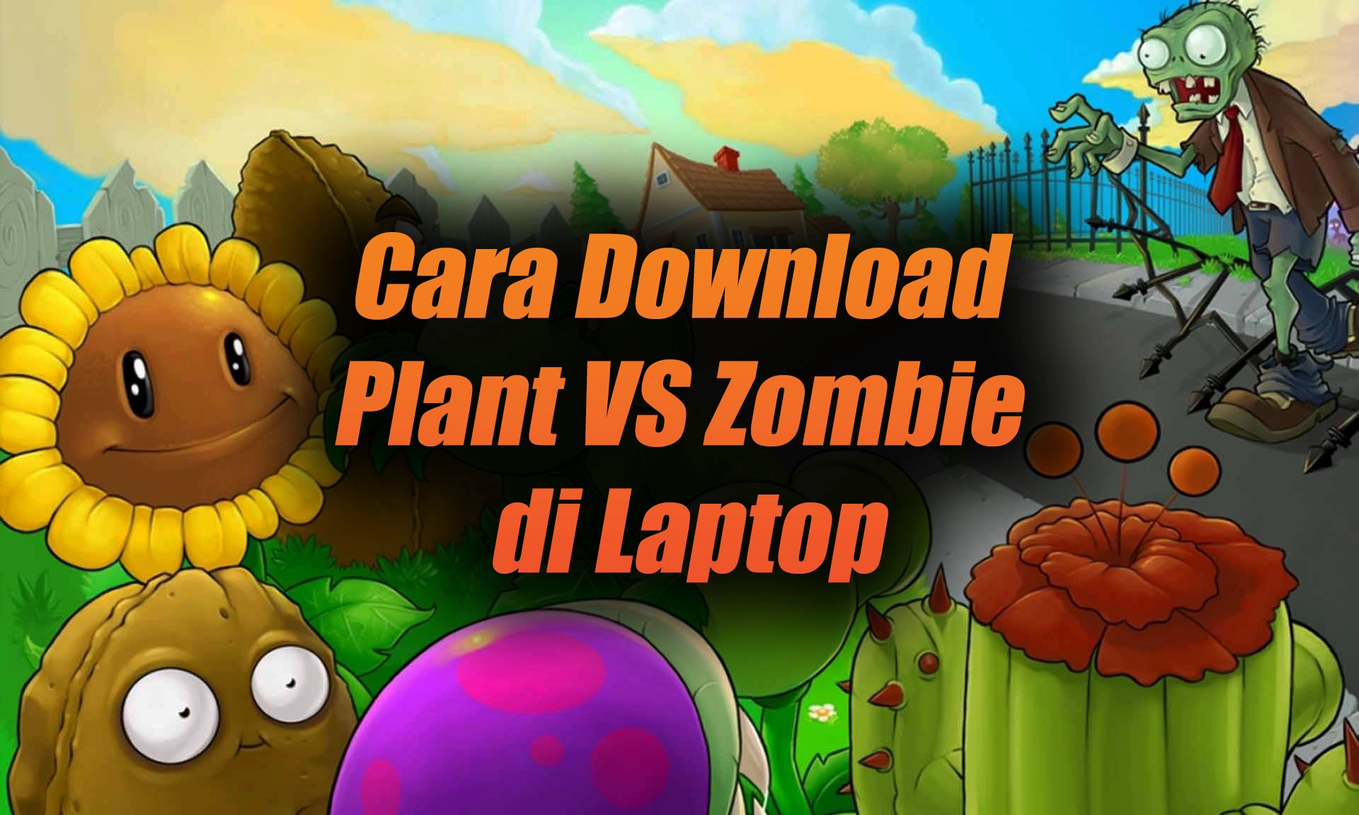 Cara Download Plant VS Zombie di Laptop